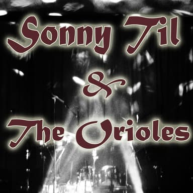 Sonny Til & The Orioles