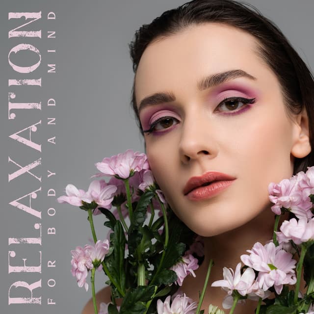 Relaxation for Body and Mind - Time at the Spa, Health and Wellness, Music for Stress Relief
