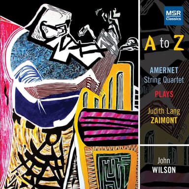A to Z: Amernet String Quartet Plays Judith Lang Zaimont