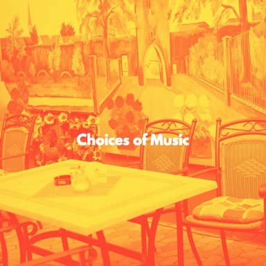 Choices of Music