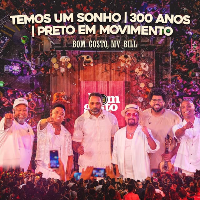 Temos Um Sonho / 300 Anos / Preto em Movimento (Ao Vivo)