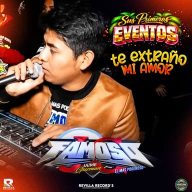 Te Extraño Mi Amor - Sus Primeros Eventos