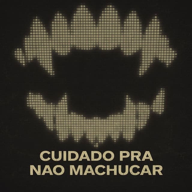 CUIDADO PRA NÃO MACHUCAR