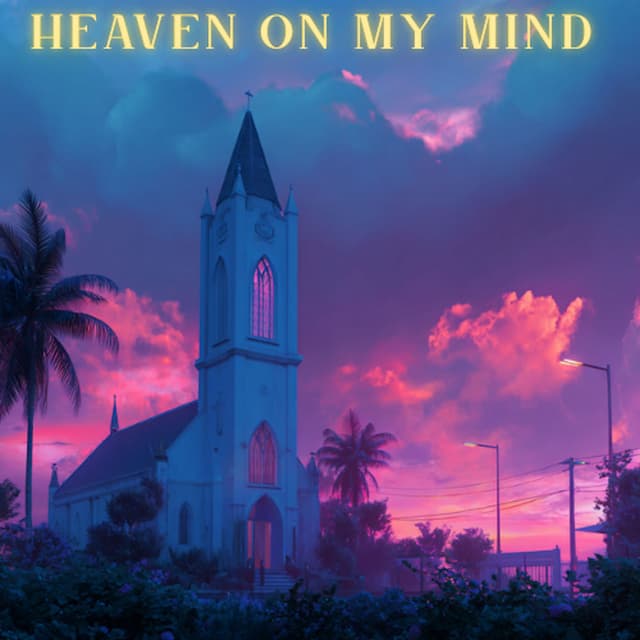 Heaven On My Mind