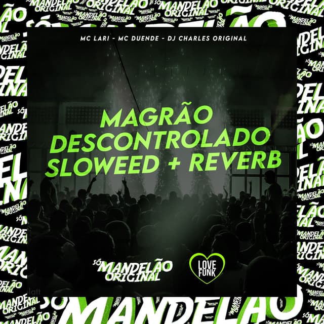 Magrão Descontrolado Sloweed + Reverb