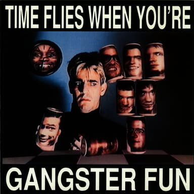 Time Flies When You're Gangster Fun