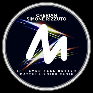 If I Ever Feel Better (Mattei & Omich Extended Remix)