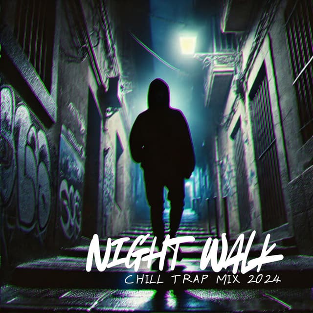 Night Walk Chill Trap Mix 2024