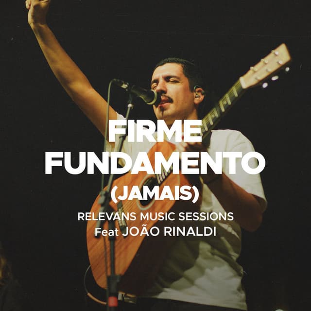 Firme Fundamento (Jamais) (Acústico)