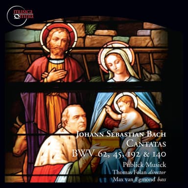 Bach: Cantatas, BWV 62, 45, 192 & 140