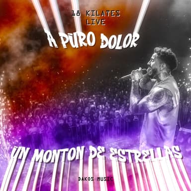 A Puro Dolor / Un Montón de Estrellas (Live)