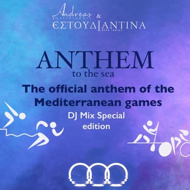 Anthem to the Sea (The Official Anthem of the Mediterranean Games Special Edition)