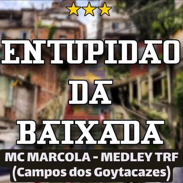 MC MARCOLA - MEDLEY TRF (Campos dos Goytacazes)