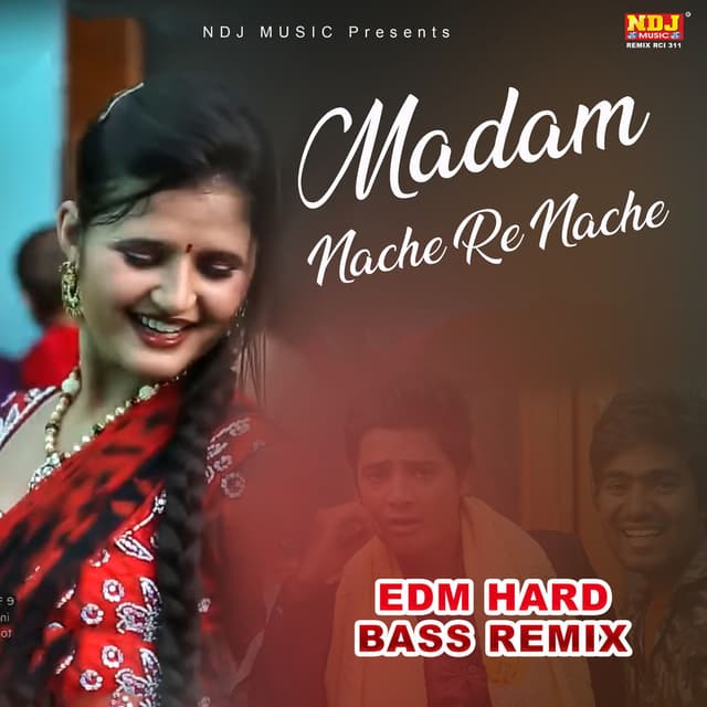 Madam Nache Re Nache (EDM HARD BASS REMIX)