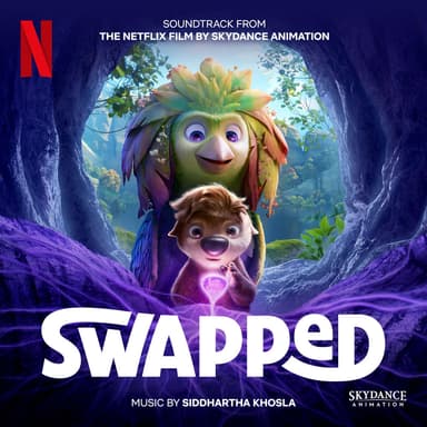 Swapped (Soundtrack from the Netflix Film by Skydance Animation)