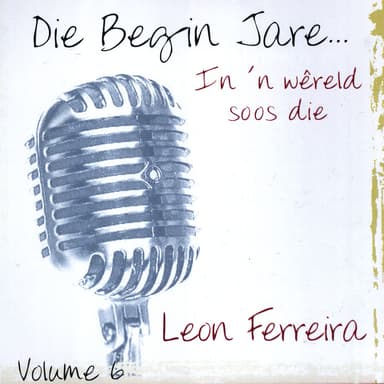 Die Begin Jare... In 'n Wêreld Soos Die - Volume 6