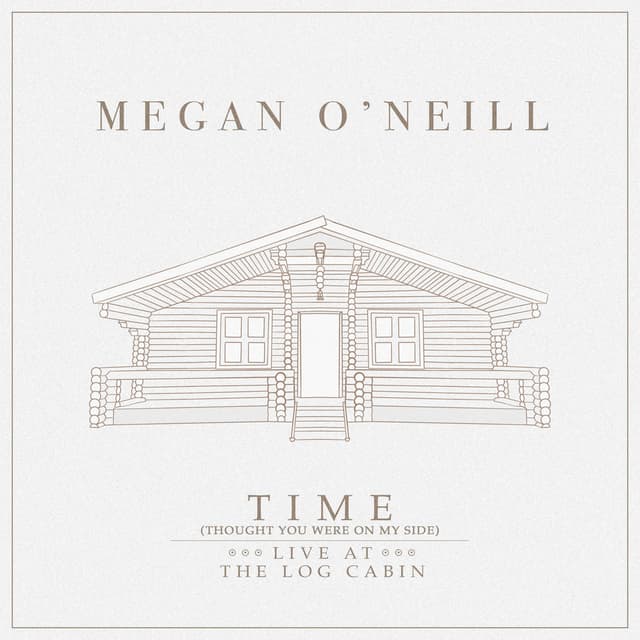 Time, thought you were on my side (Live at the Log Cabin)