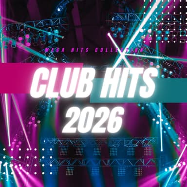 CLUB HITS 2026 - MEGA HITS COLLECTION (DJ Mix)