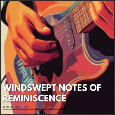 Windswept Notes of Reminiscence