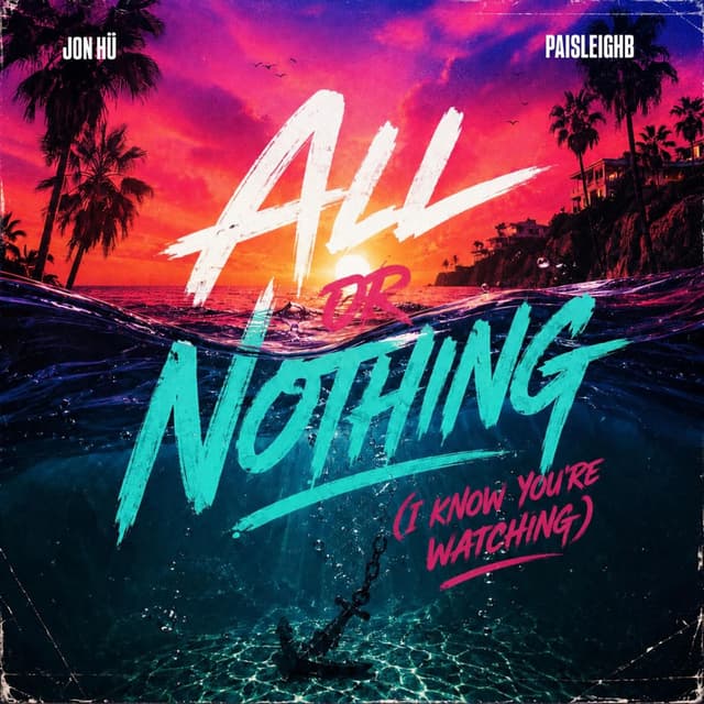 All Or Nothing (I Know You're Watching) (feat. Jon Hü)
