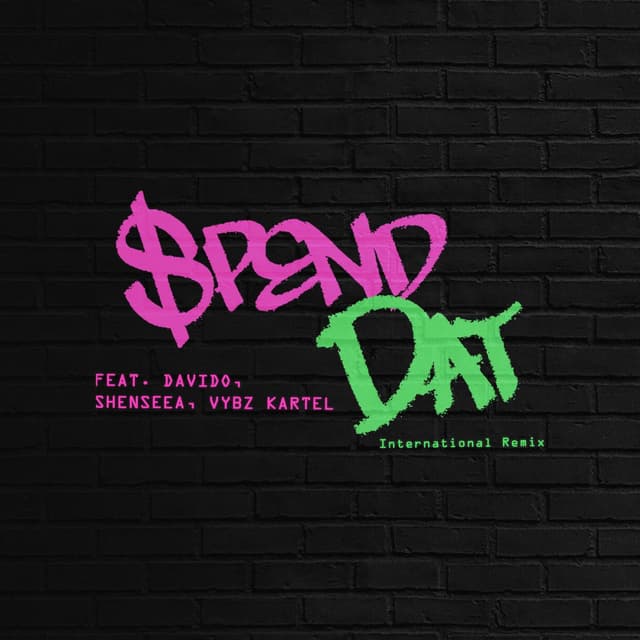 Spend Dat (International Remix)