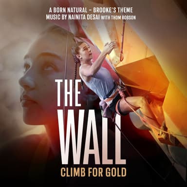 A Born Natural - Brooke's Theme (Music from "The Wall - Climb for Gold")