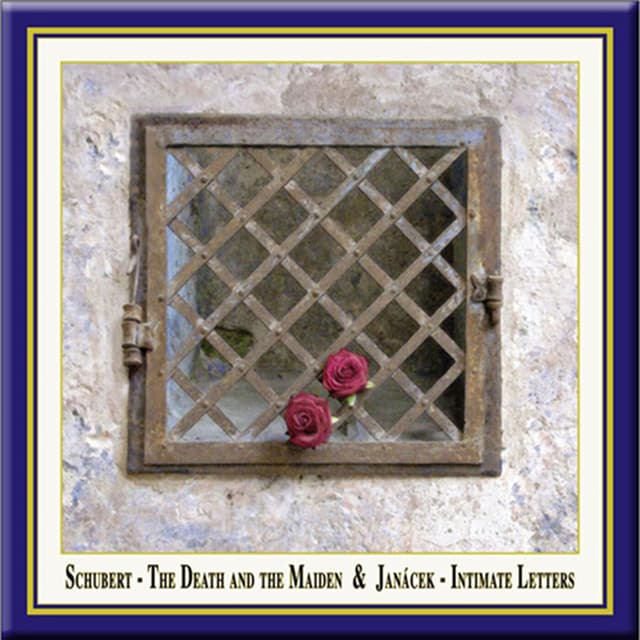 Schubert: String Quartet No. 14, "Death and the Maiden" - Janacek: String Quartet No. 2, "Intimate Letters"