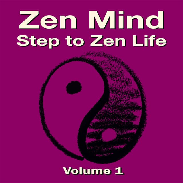 Zen Mind, Vol. 1 - Step to Zen Life