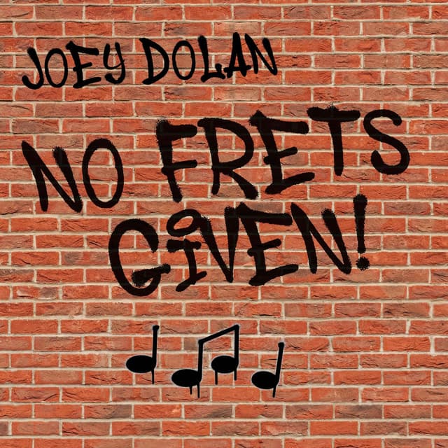 No Frets Given