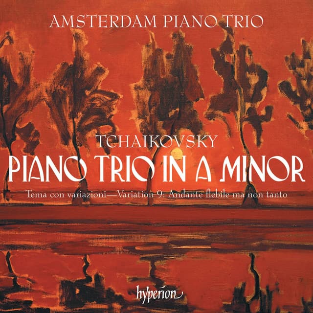Tchaikovsky: Piano Trio in A Minor, Op. 50: IIa. Tema con Variazioni: Var. 9. Andante flebile, ma non tanto
