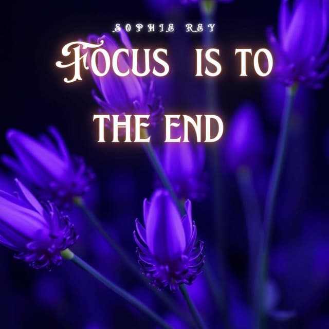 Focus Is to the End