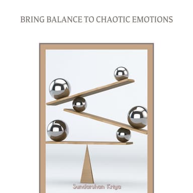 Bring Balance to Chaotic Emotions