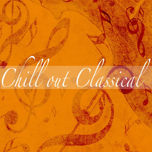 Chill Out Classical