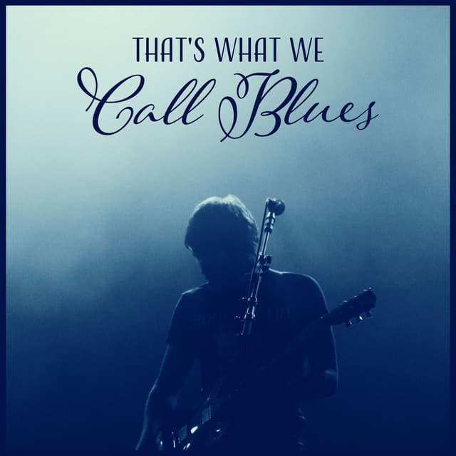 That's What We Call Blues