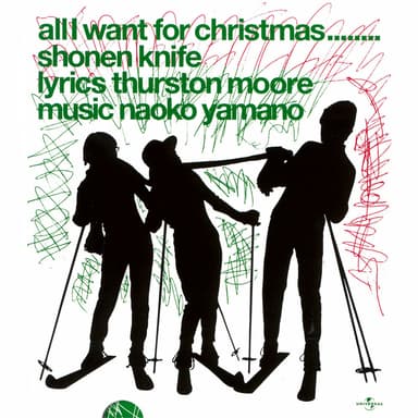 All I Want For Christmas........ (Instrumental Vibe Version / Remixed By Shonen Knife)