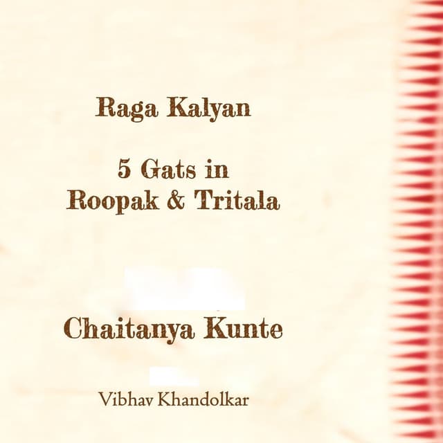 Raga Kalyan - 5 Gats in Roopak and Tritala
