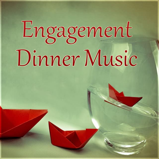 Engagement Dinner Music - Romantic Piano Music, Background Music for Special Occasion, Engagement Dinner, Wedding Anniversary, Lov