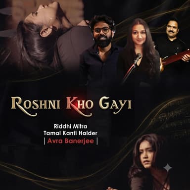 Roshni Kho Gayi (feat. Tamal Kanti Halder & Riddhi Mitra)