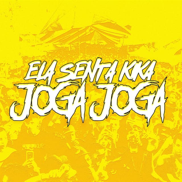 Ela Senta Kika Joga Joga