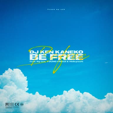 BE FREE (feat. Ry-lax, YOUNG FREEZ & Hideyoshi)