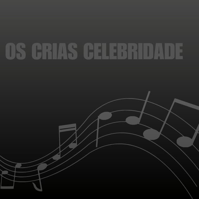 Os Crias Celebridade