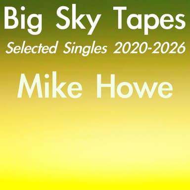 Big Sky Tapes - Selected Singles 2020-2026