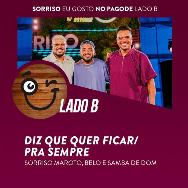 Diz Que Quer Ficar / Pra Sempre