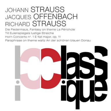 Strauss II: Die Fledermaus - Offenbach: Fantasy on a Theme "La Périchole" - Strauss: Till Eulenspiegels lustige Streiche, Op. 28 &