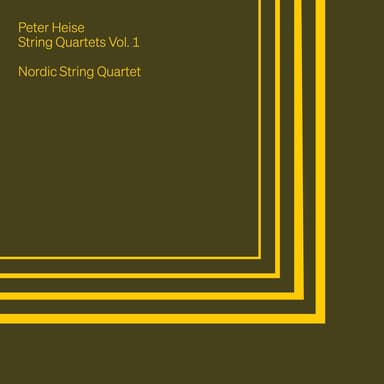Peter Heise: String Quartets Vol. 1