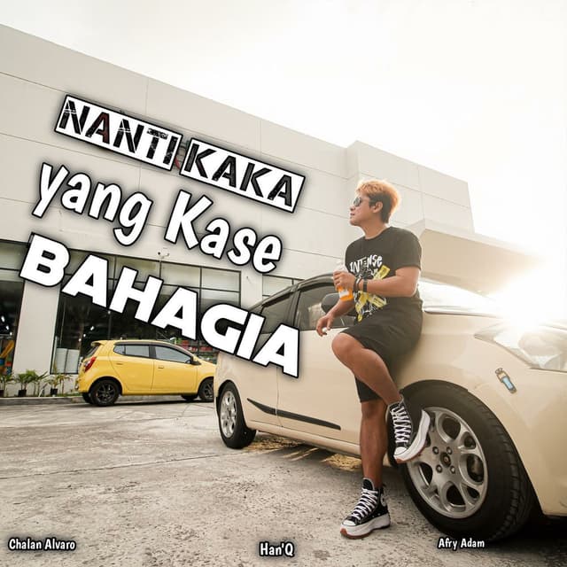 Nanti Kaka Yang Kase Bahagia (feat. Han'Q & Afry Adam)