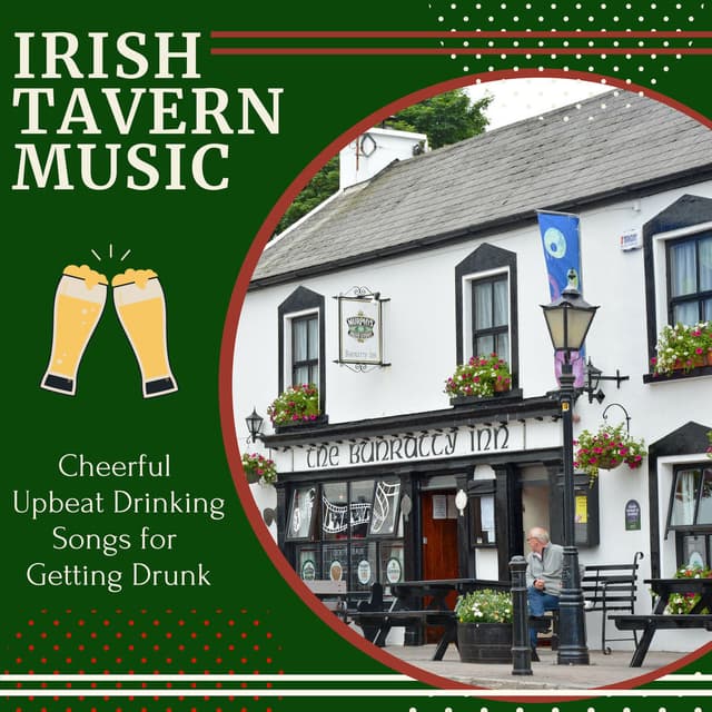 Irish Tavern Music - Cheerful Upbeat Drinking Songs for Getting Drunk