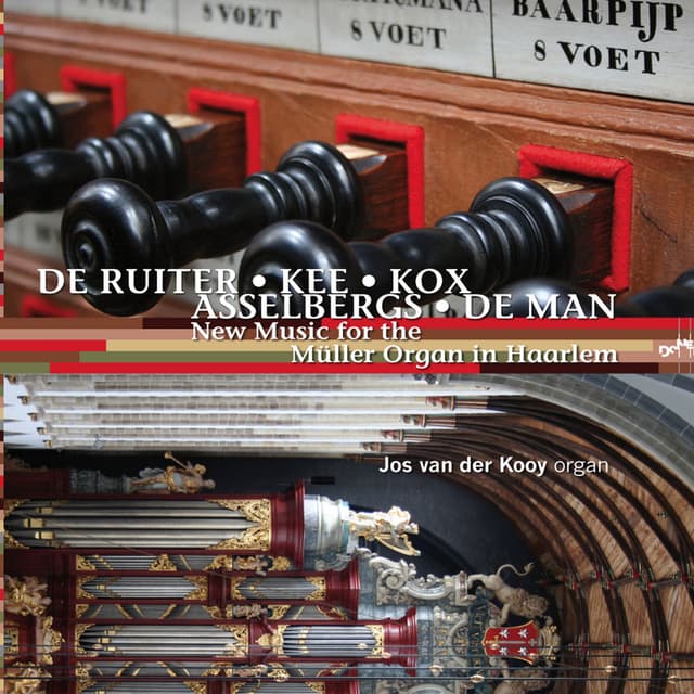 De Ruiter & Kee & Kox & Asselbergs & De Man: New Music For The Müller Organ in Haarlem