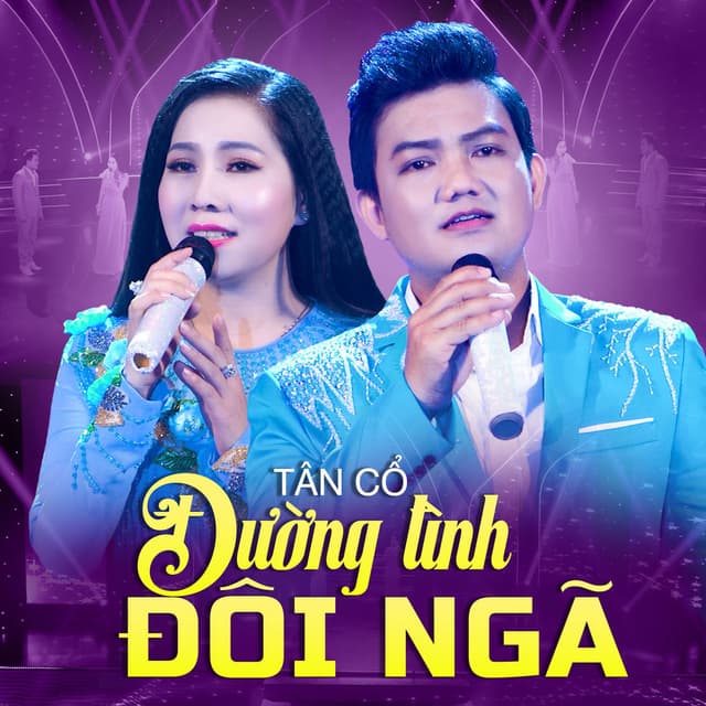 Tân Cổ Đường Tình Đôi Ngã
