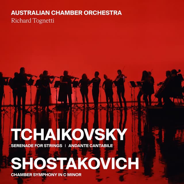 Tchaikovsky: Serenade and Andante Cantabile / Shostakovich: Chamber Symphony